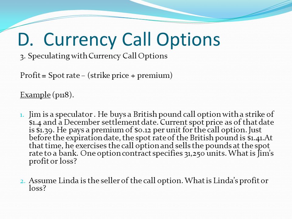 assume that a speculator purchased a put option on british